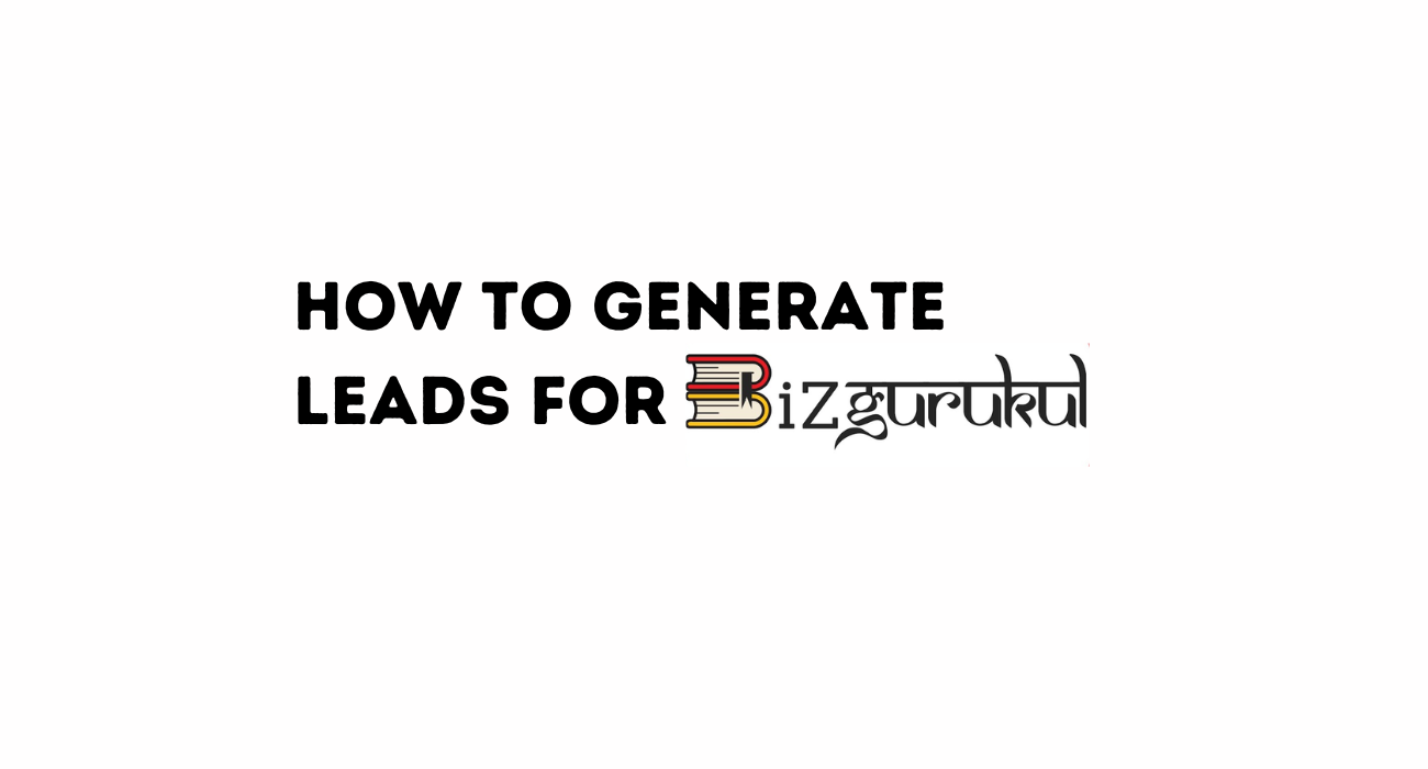 How to Generate Leads for bizgurukul