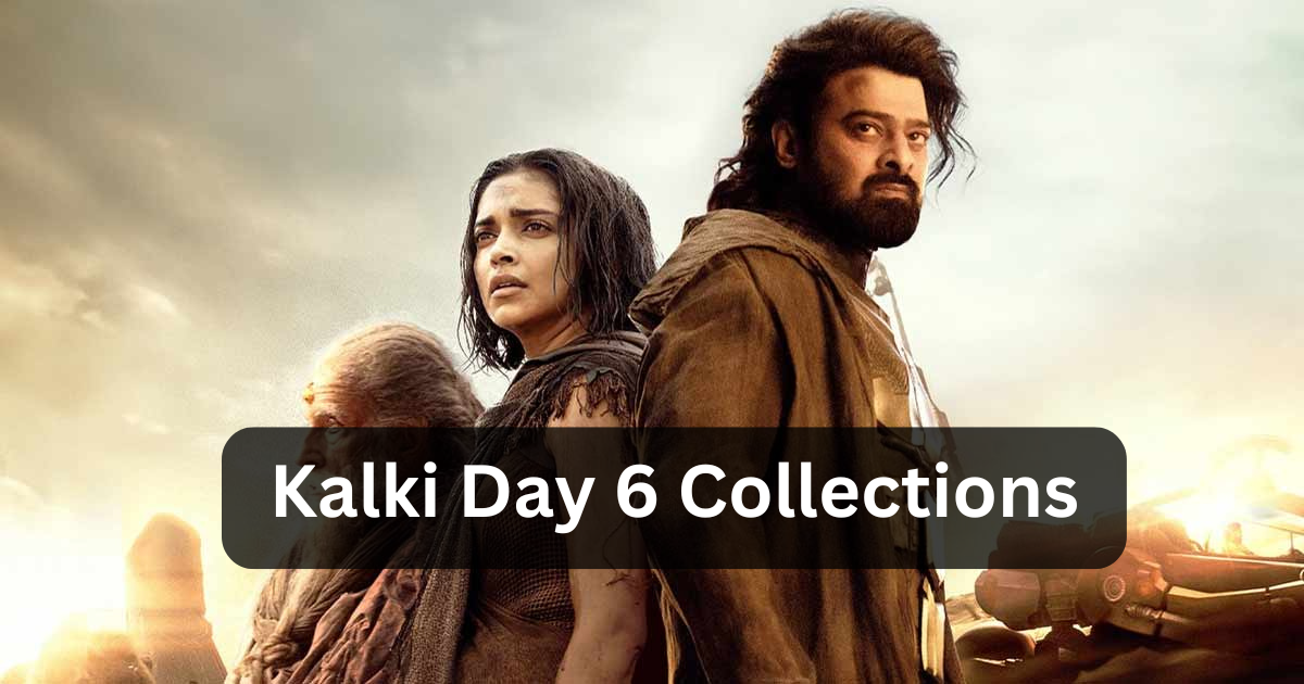 Kalki Day 6 Collections